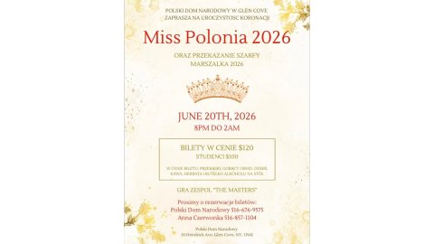 Polski Dom Narodowy w Glen Cove zaprasza na uroczystość koronacji Miss Polonia 2026