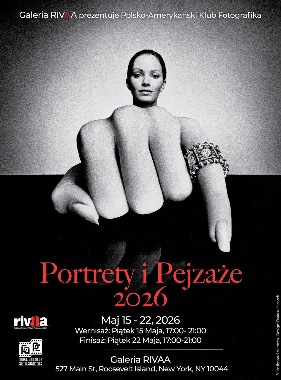 Galeria RIVVA prezentuje Polsko-Amarykański Klub Fotografika: Portrety i Pejzaże, 15-22 Maja, 5-9 pm, 527 Main St., Roosevelt Island, NY 10044